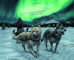 Lena Zeise - Balto und Togo - Gerstenberg Verlag